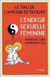 L'energie sexuelle féminine - Mantak Chia